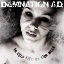 Damnation AD : In This Life Or The Next